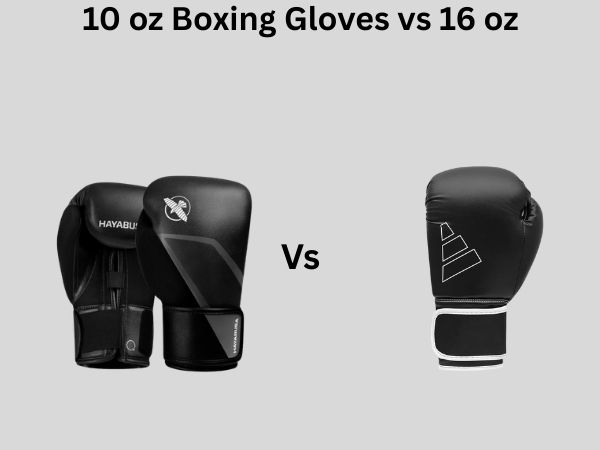 10 oz Boxing Gloves vs 16 oz