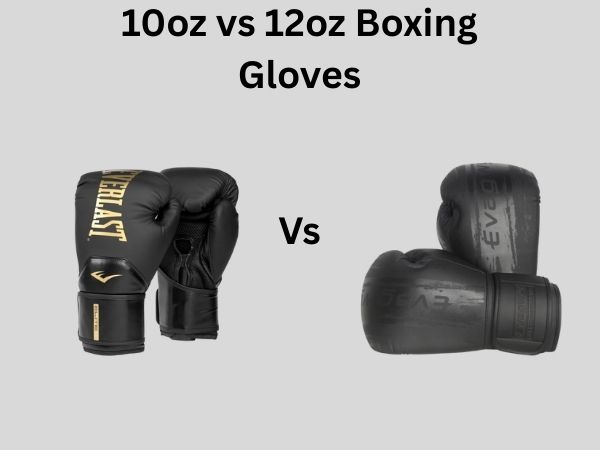 10oz vs 12oz Boxing Gloves