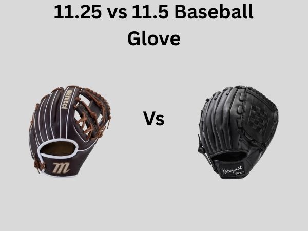 11.25 vs 11.5 Baseball Glove
