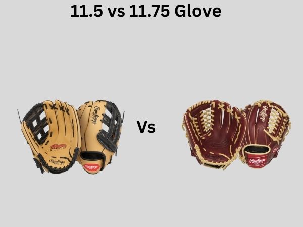 11.5 vs 11.75 Glove