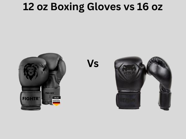 12 oz Boxing Gloves vs 16 oz