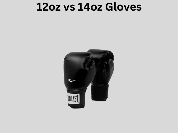 12oz vs 14oz Gloves