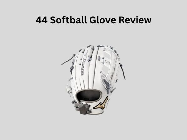 44 Softball Glove Review