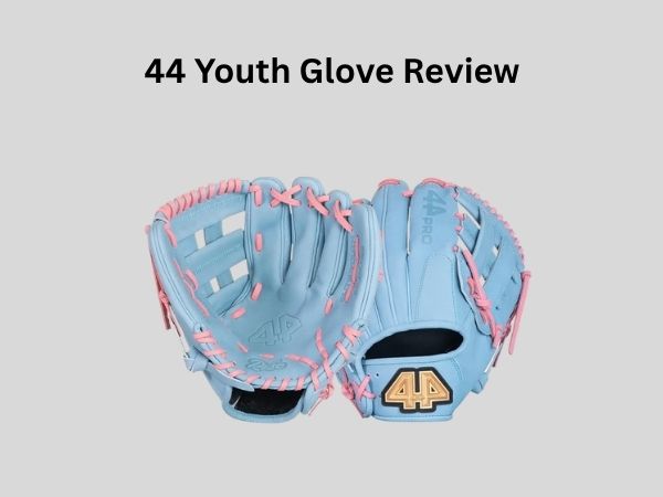 44 Youth Glove Review