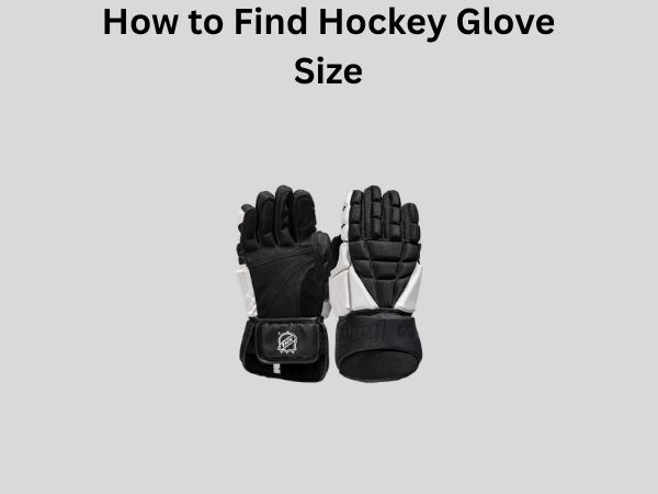 How to Find Hockey Glove Size