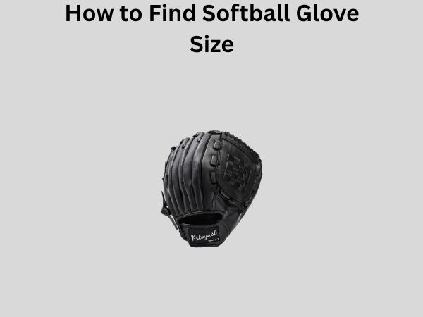 How to Find Softball Glove Size