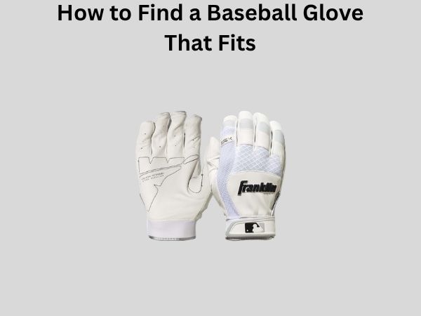 How to Find a Baseball Glove That Fits