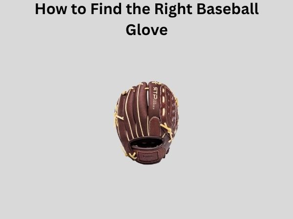 How to Find the Right Baseball Glove