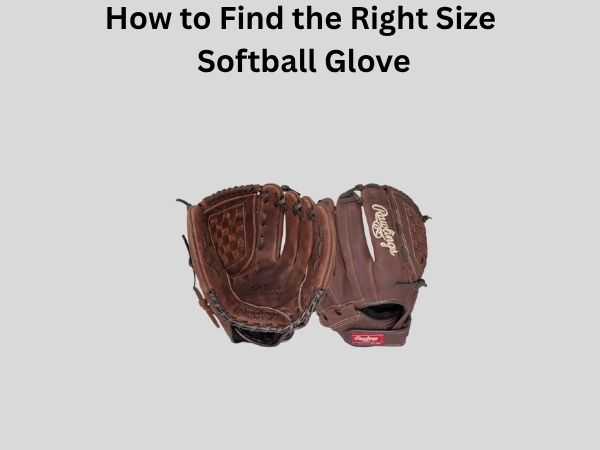How to Find the Right Size Softball Glove