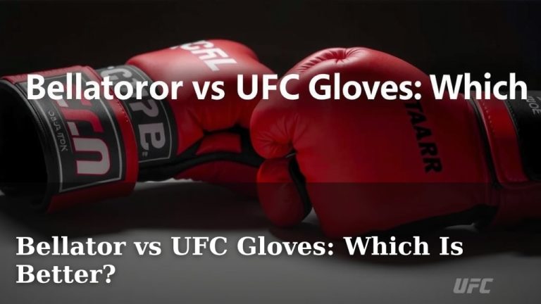Bellator vs UFC Gloves: Which Is Better?