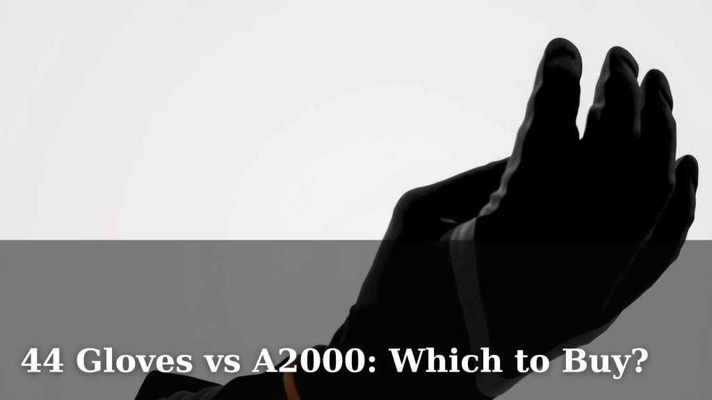 44 Gloves vs A2000: Which to Buy?