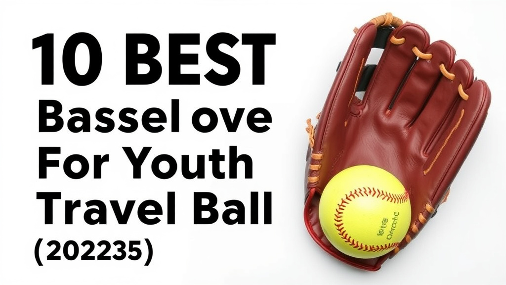 10 Best Baseball Glove For Youth Travel Ball [2026]